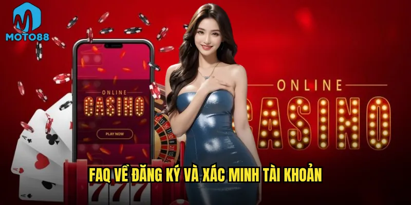 Câu hỏi thường gặp về Moto88 có được giải đáp đầy đủ? 1 FAQ về đăng ký và xác minh tài khoản