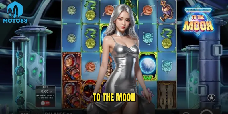 To The Moon Moto88 có thể đưa bạn lên mặt trăng không? 4 To The Moon